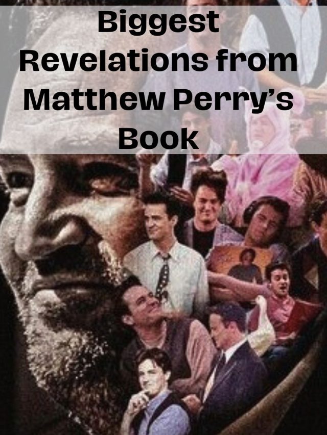 Biggest Revelations from Matthew Perry’s Book